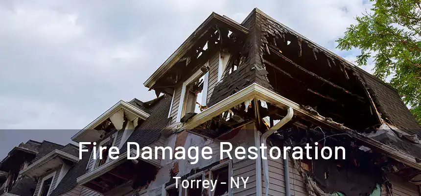 Fire Damage Restoration Torrey - NY