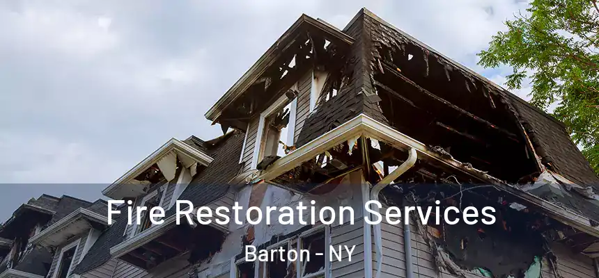  Fire Restoration Services Barton - NY