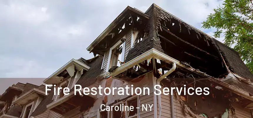  Fire Restoration Services Caroline - NY