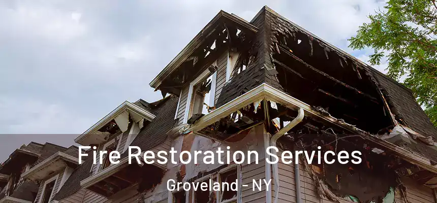 Fire Restoration Services Groveland - NY