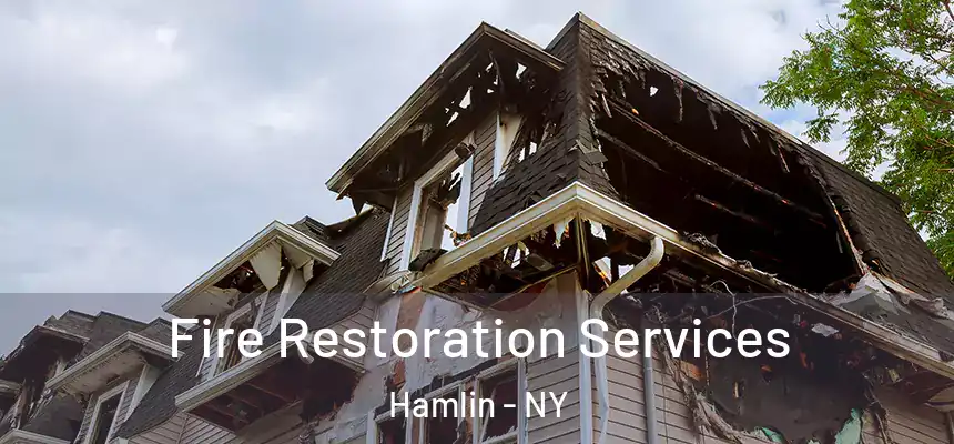 Fire Restoration Services Hamlin - NY