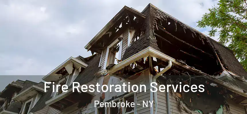  Fire Restoration Services Pembroke - NY