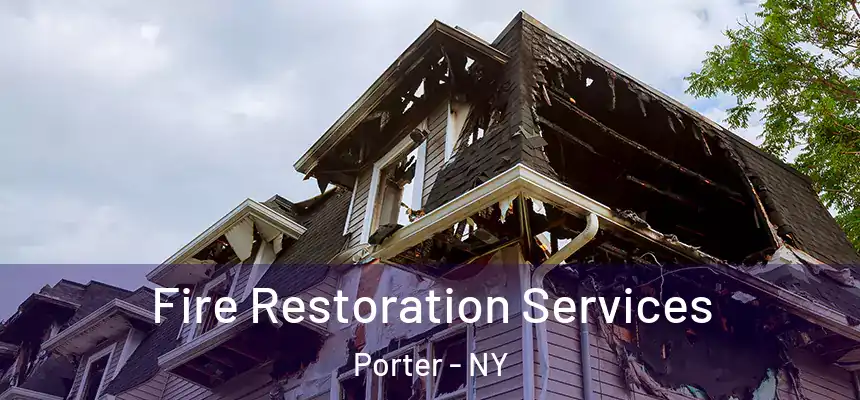  Fire Restoration Services Porter - NY