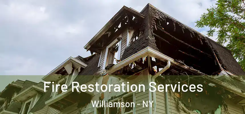 Fire Restoration Services Williamson - NY