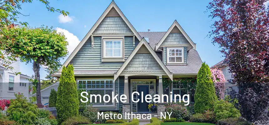 Smoke Cleaning Metro Ithaca - NY